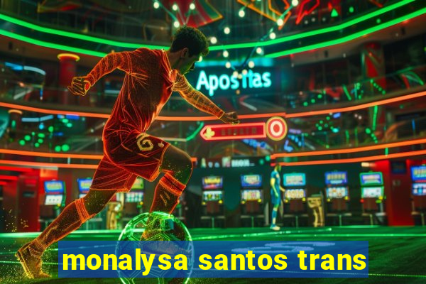 monalysa santos trans